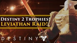 Destiny 2 trophies : leviathan raid !