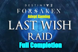 Destiny 2 forsaken : adept gaming raid full completion