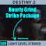 A picture of the destiny 2 hourly grind strike package.